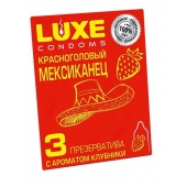 Презервативы с клубничным ароматом  Красноголовый мексиканец  - 3 шт. - Luxe - купить с доставкой в Набережных Челнах