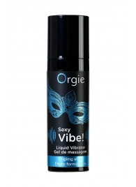 Гель для массажа ORGIE Sexy Vibe Liquid Vibrator с эффектом вибрации - 15 мл. - ORGIE - купить с доставкой в Набережных Челнах