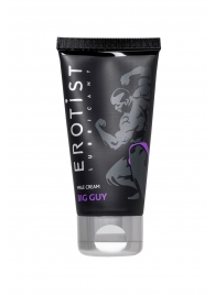 Крем для увеличения пениса Erotist Big Guy - 50 мл. - Erotist Lubricants - купить с доставкой в Набережных Челнах