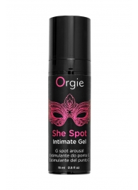 Интимный гель для G-точки ORGIE She Spot с возбуждающим эффектом - 15 мл. - ORGIE - купить с доставкой в Набережных Челнах
