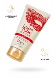 Интимный гель на водной основе Lube Tube Hot с разогревающим эффектом - 150 мл. - ORGIE - купить с доставкой в Набережных Челнах