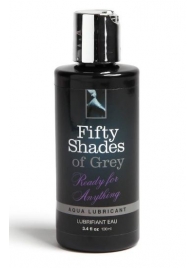 Лубрикант на водной основе Ready for Anything Aqua Lubricant - 100 мл. - Fifty Shades of Grey - купить с доставкой в Набережных Челнах